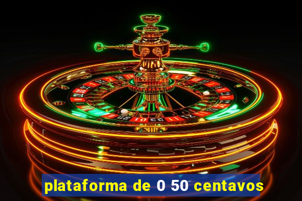 plataforma de 0 50 centavos